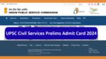 UPSC Civil Services Prelims Admit Card 2024